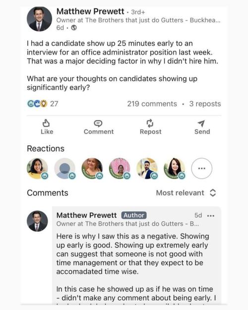 I had a candidate show up 25 minutes early to an interview for an office administrator position last week. That was a major deciding factor in why I didn't hire him. What are your thoughts on candidates showing up significantly early? Here is why I saw this as a negative. Showing up early is good. Showing up extremely early can suggest that someone is not good with time management or that they expect to be accomadated time wise. In this case he showed up as if he was on time - didn't make any comment about being early.